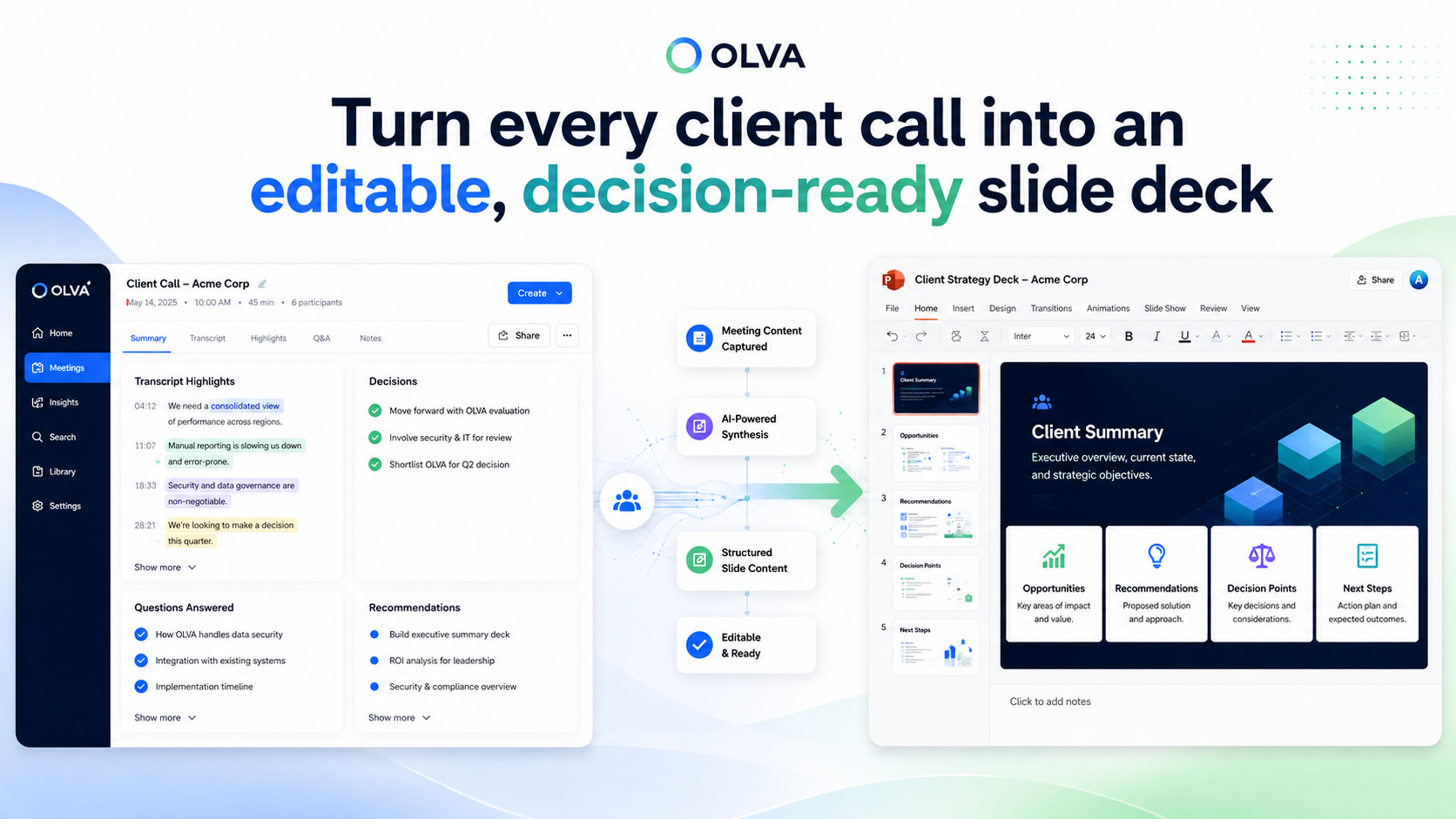 Turn every client call into an editable, decision-ready slide deck
